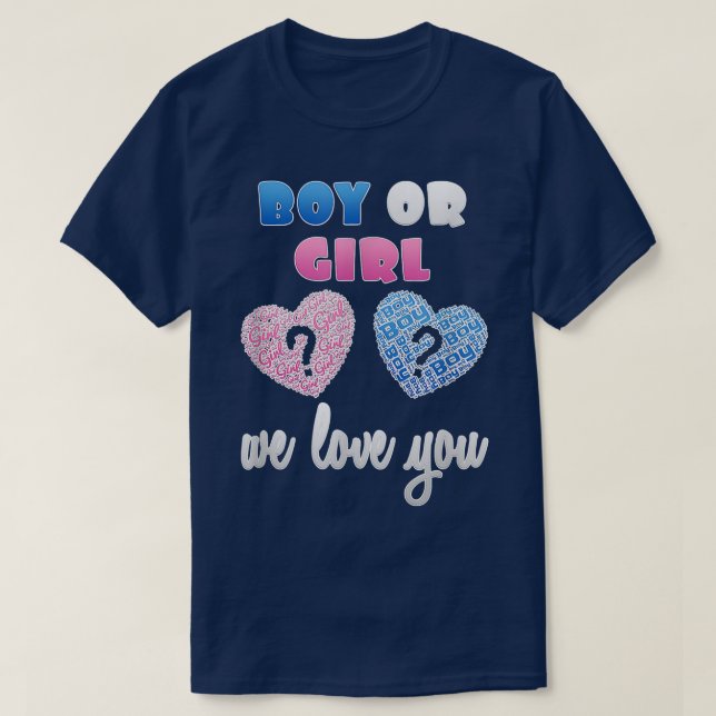 Gender Reveal  Boy or Girl We Love You Reveal Part T-Shirt (Design Front)