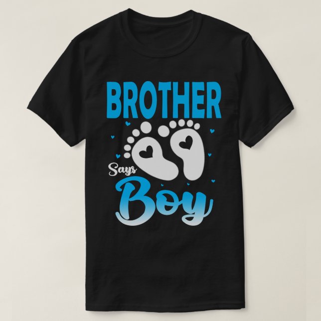 Gender Reveal BROTHER Says Boy Baby Anouncement Ba T-Shirt (Design Front)