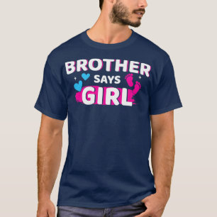 Gender reveal brother says girl matching family ba T-Shirt