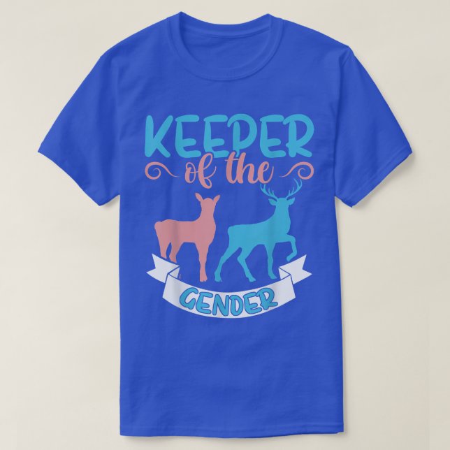 Gender Reveal Buck Or Doe , Keeper Of The Gender  T-Shirt (Design Front)