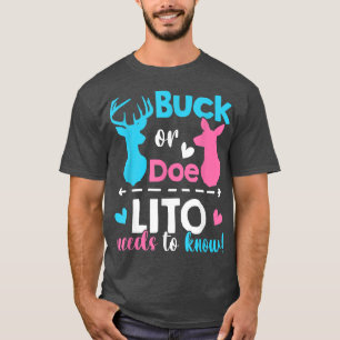 Gender reveal buck or doe Lito needs to know match T-Shirt