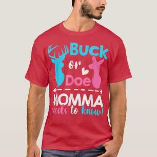 Gender reveal buck or doe Momma needs to know matc T-Shirt