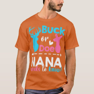 Gender reveal buck or doe Nana needs to know match T-Shirt