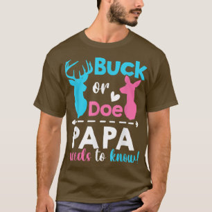Gender reveal buck or doe Papa needs to know match T-Shirt
