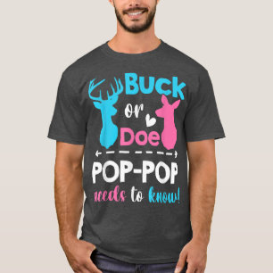 Gender reveal buck or doe Pop Pop needs to know ma T-Shirt