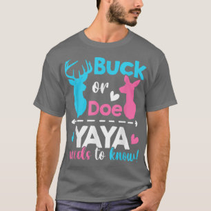 Gender reveal buck or doe Yaya needs to know match T-Shirt