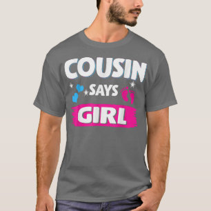 Gender Reveal Cousin Says Girl Matching Family Bab T-Shirt