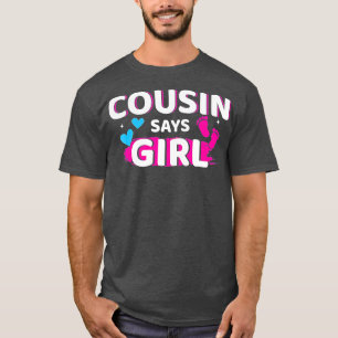 Gender reveal cousin says girl matching family bab T-Shirt