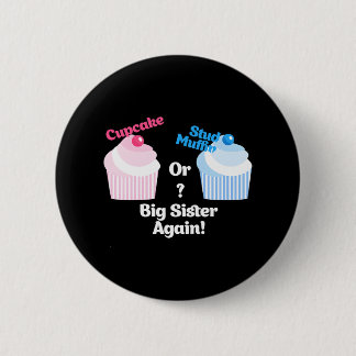 Gender Reveal Cupcake or Stud Big Sister Again 6 Cm Round Badge
