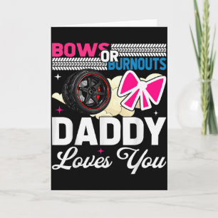 Gender Reveal Dad Est Humor Bows Or Burnouts Daddy Card