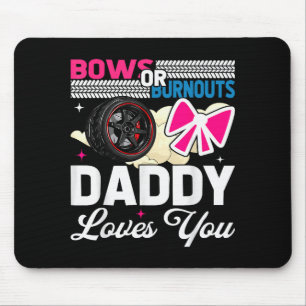 Gender Reveal Dad Est Humor Bows Or Burnouts Daddy Mouse Mat