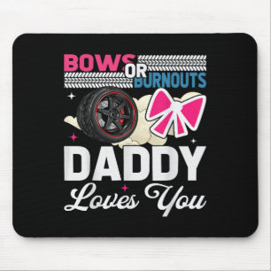Gender Reveal Dad Est Humor Bows Or Burnouts Daddy Mouse Mat