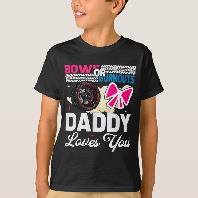 Gender Reveal Dad Est Humour Bows Or Burnouts Dadd T-Shirt (Front)
