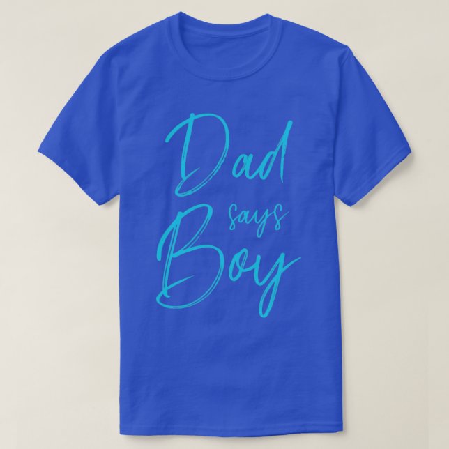 Gender reveal dad says boy matching family baby pa T-Shirt (Design Front)