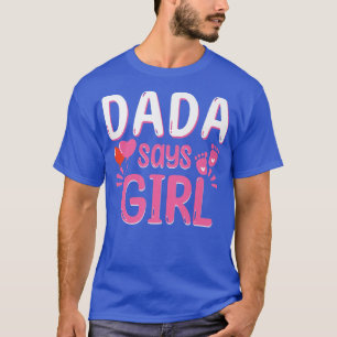 Gender Reveal Dada Says Girl Matching Family Baby T-Shirt