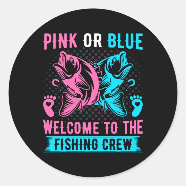 Gender Reveal Fishing Pink Or Blue Welcome To Fish Classic Round Sticker (Front)