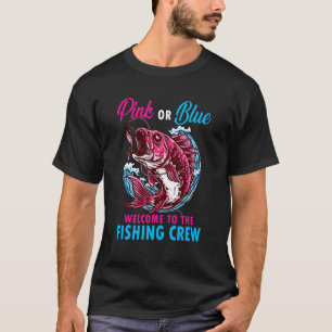 Gender Reveal Fishing Pink Or Blue Welcome To Fish T-Shirt