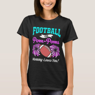 Gender Reveal Football Pom Poms Mother Mummy Loves T-Shirt