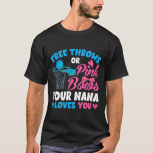 Gender Reveal Free Throws Or Pink Bows Nana Loves T-Shirt