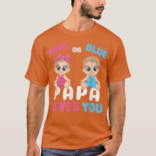 Gender Reveal Funny Papa Loves You Matching Family T-Shirt