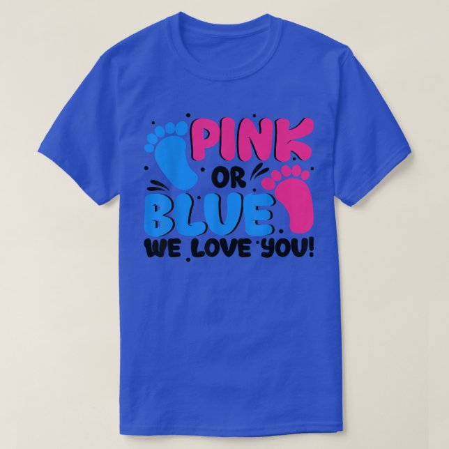 Gender Reveal Gift Pink Or Blue We Love You Baby S T-Shirt (Design Front)