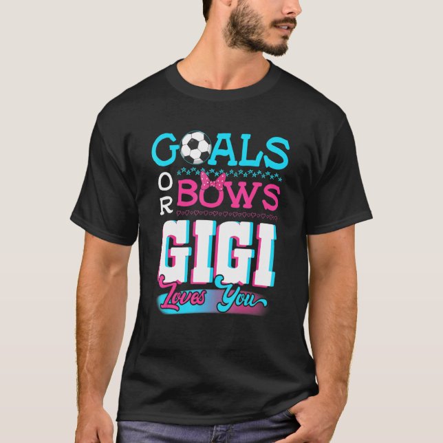 Gender Reveal Goals Or Bows Gigi Loves You Soccer T-Shirt (Front)