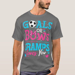 Gender Reveal Goals Or Bows Gramps Loves You Socce T-Shirt