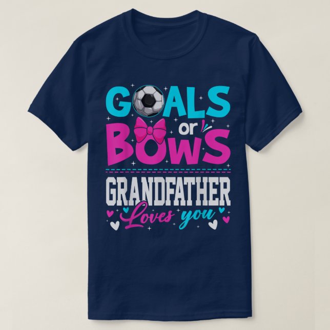 Gender Reveal Goals Or Bows Grandfather Loves You  T-Shirt (Design Front)
