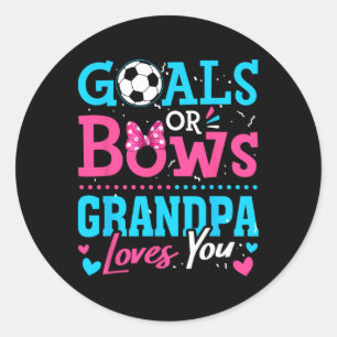 Gender Reveal Goals Or Bows Grandpa Loves You Socc Classic Round Sticker