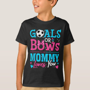 Gender Reveal Goals Or Bows Mommy Loves You Soccer T-Shirt
