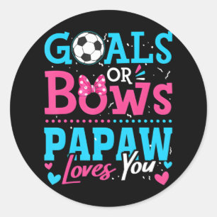 Gender Reveal Goals Or Bows Papaw Loves You Classic Round Sticker