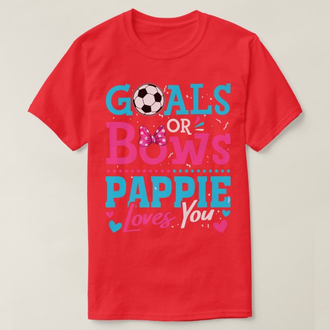 Gender Reveal Goals Or Bows Pappie Loves You Socce T-Shirt (Design Front)