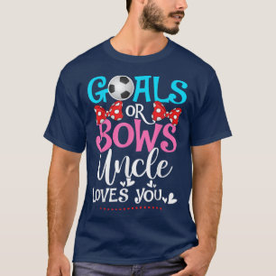 Gender Reveal Goals Or Bows Uncle Loves You Soccer T-Shirt