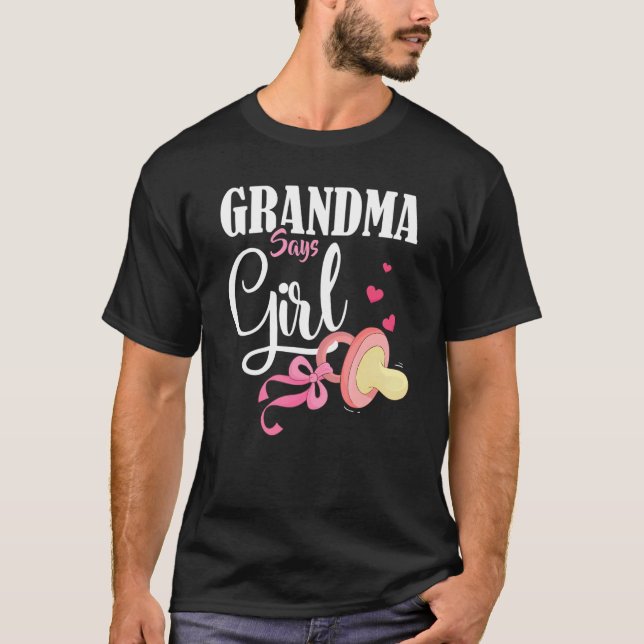 Gender Reveal Grandma Says Girl Future Grandmother T-Shirt (Front)