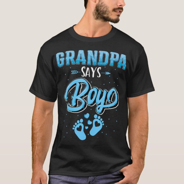 Gender Reveal Grandpa Says Boy Baby Matching Famil T-Shirt (Front)