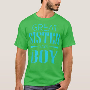 Gender Reveal Great Sister Says Boy Matching Baby T-Shirt