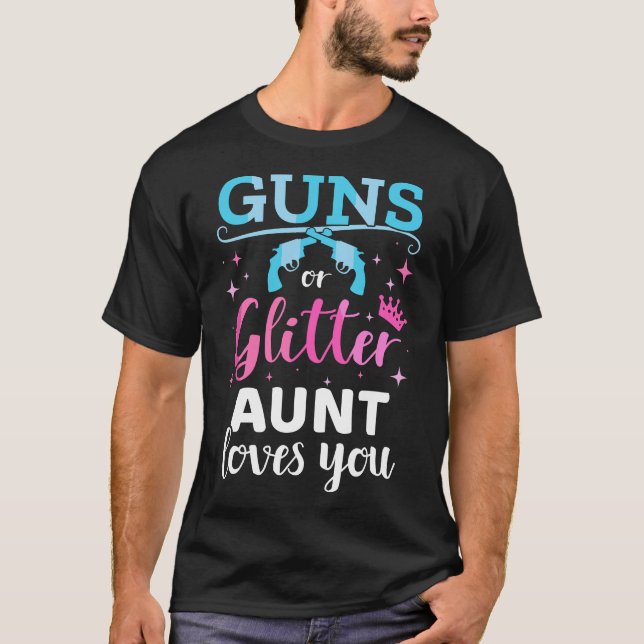Gender reveal guns or glitter aunt matching baby p T-Shirt (Front)
