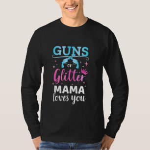 Gender Reveal Guns Or Glitter Mama Matching Baby P T-Shirt