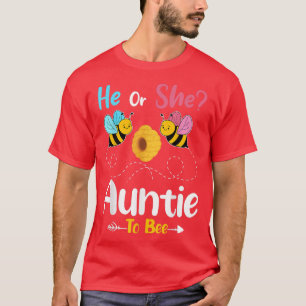 Gender Reveal He or She Auntie to Bee Baby Announc T-Shirt