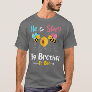 Gender Reveal He or She Big Brother to Bee Baby An T-Shirt