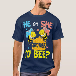 Gender Reveal He or She Brother to Bee Baby Announ T-Shirt
