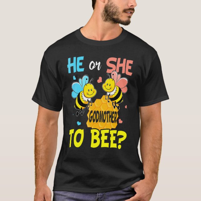 Gender Reveal He Or She Godmother To Bee Baby Anno T-Shirt (Front)