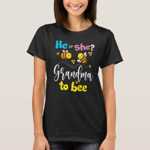 Gender Reveal He Or She Grandma To Bee Pink Or Blu T-Shirt
