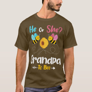 Gender Reveal He or She Grandpa to Bee Baby Announ T-Shirt