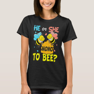 Gender Reveal He Or She Momo To Bee Baby Announcem T-Shirt