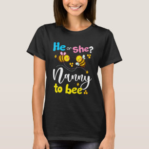 Gender Reveal He Or She Nanny To Bee Pink Or Blue T-Shirt
