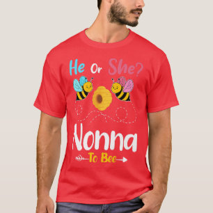 Gender Reveal He or She Nonna to Bee Baby Announce T-Shirt