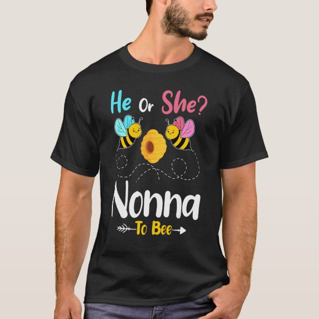 Gender Reveal He Or She Nonna To Bee Baby Announce T-Shirt (Front)