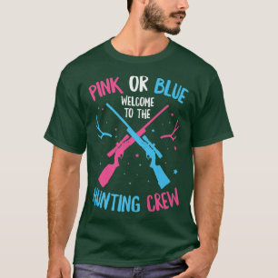Gender Reveal Hunting Quote for a Hunting Lover  T-Shirt