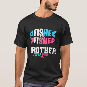 Gender Reveal ideas fishe or fishe BROTHER loves y T-Shirt